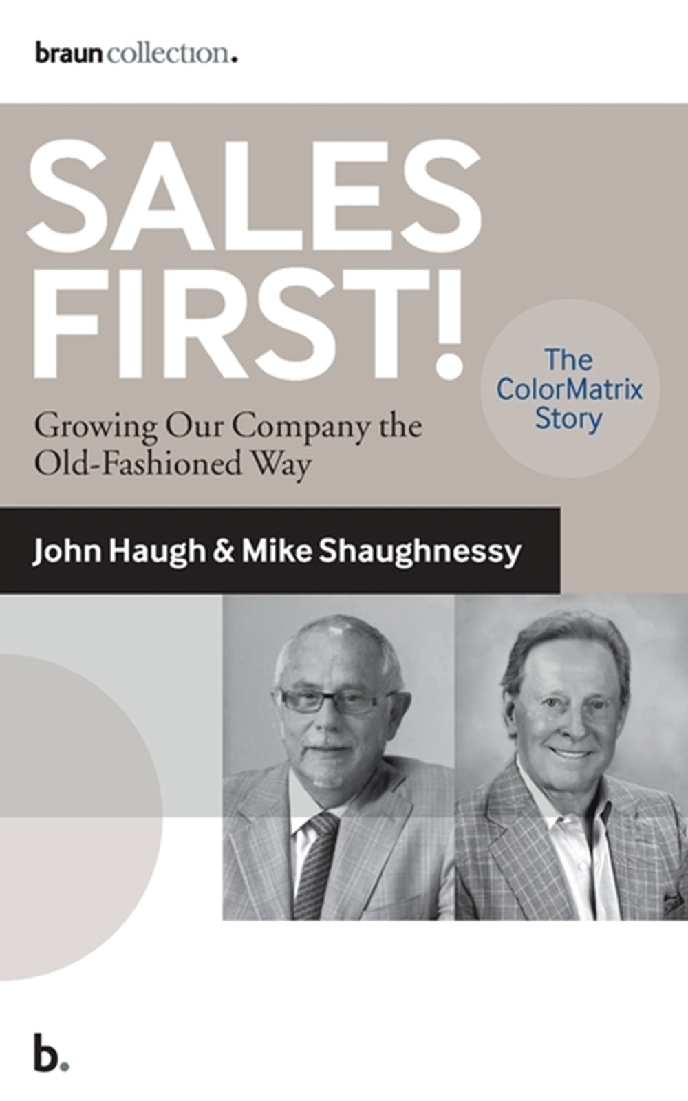 Sales First! Growing Our Company the Old-Fashioned Way, the ColorMatrix Story
