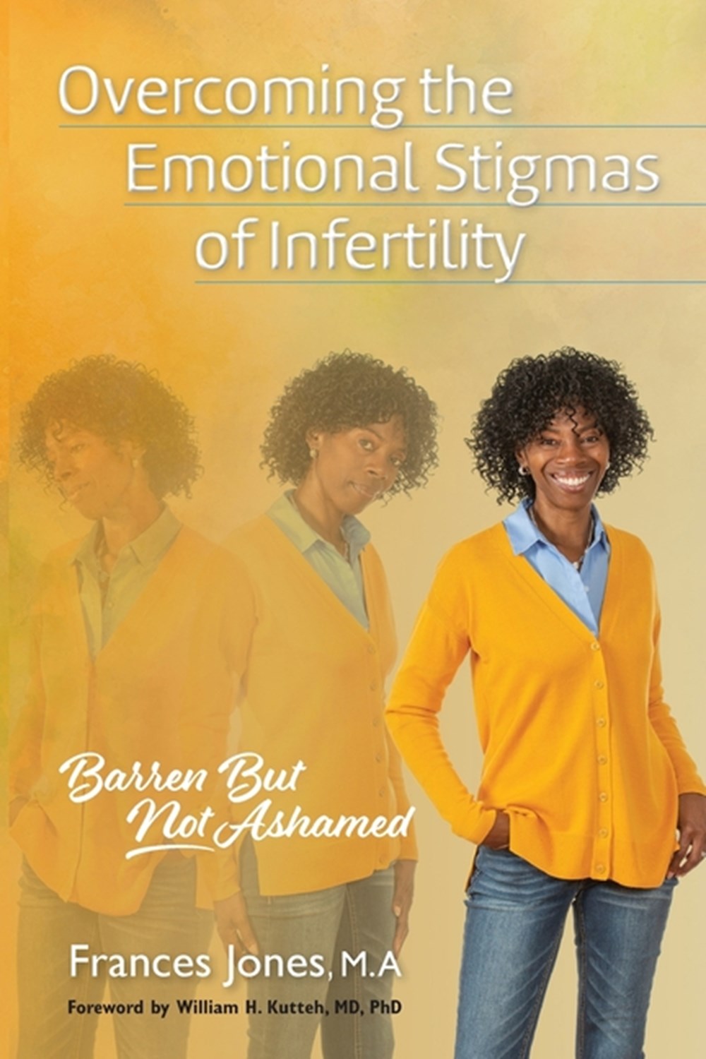 Overcoming the Emotional Stigmas of Infertility: Barren But Not Ashamed