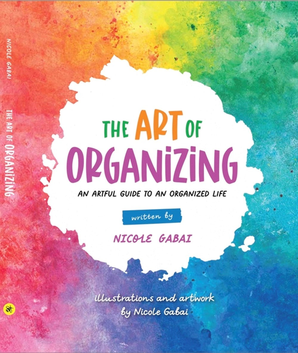 Art of Organizing: An Artful Guide to an Organized Life