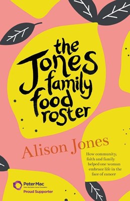 The Jones Family Food Roster: How Community, Faith and Family Helped One Woman Embrace Life in the Face of Cancer