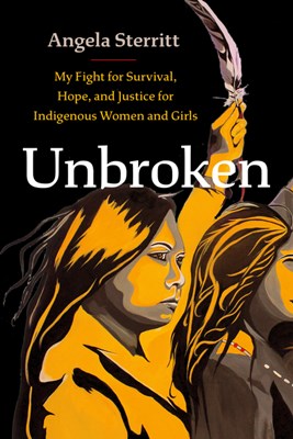  Unbroken: My Fight for Survival, Hope, and Justice for Indigenous Women and Girls