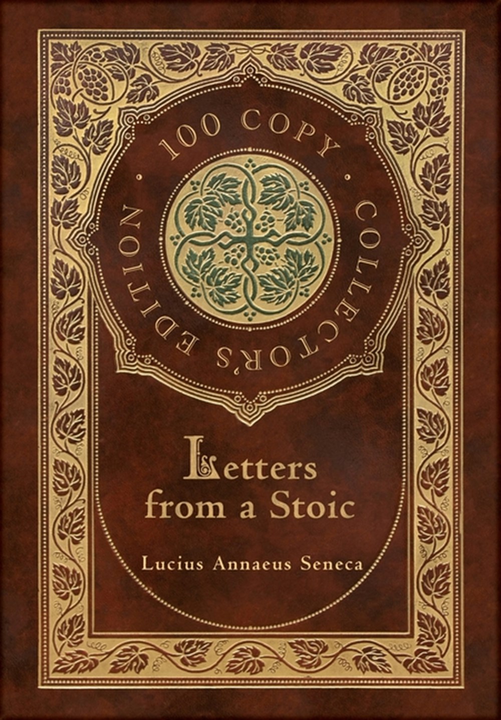 Letters from a Stoic (100 Copy Collector's Edition) in Hardcover by Lucius  Annaeus Seneca