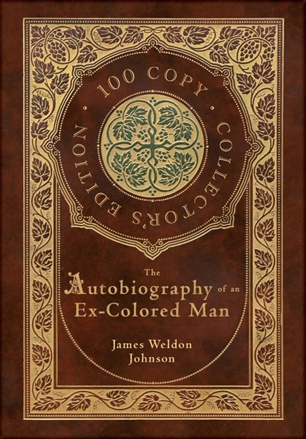 Autobiography of an Ex-Colored Man (100 Copy Collector's Edition)