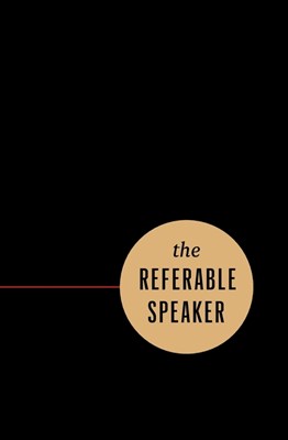 The Referable Speaker: Your Guide to Building a Sustainable Speaking Career-No Fame Required