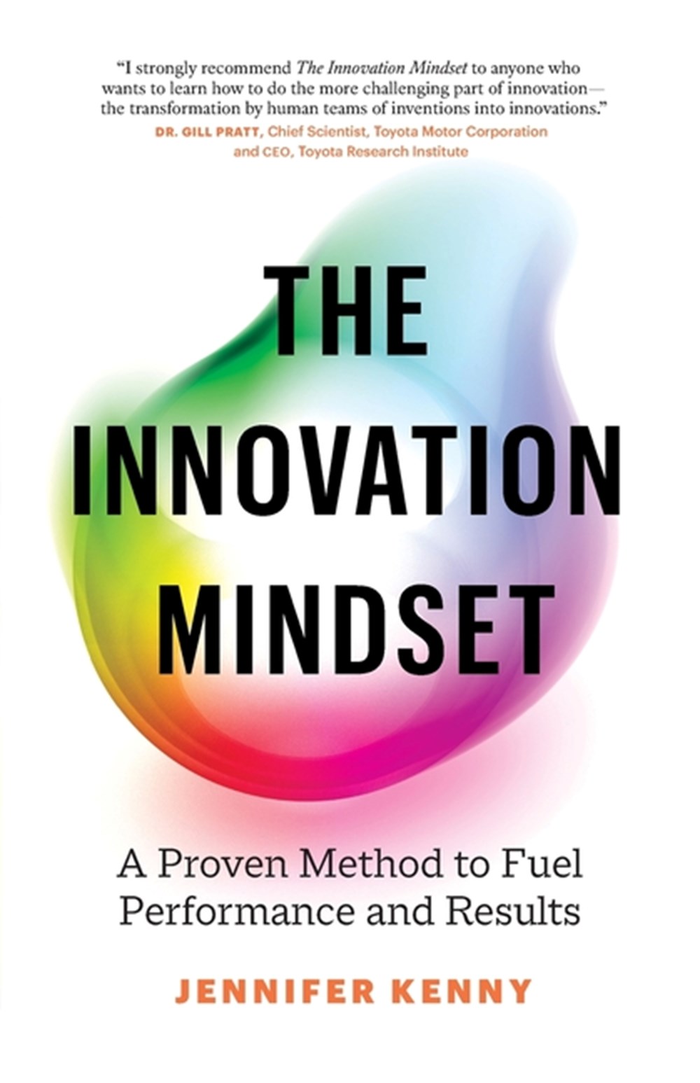 Innovation Mindset: A Proven Method to Fuel Performance and Results