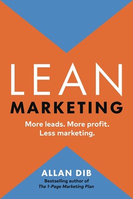  Lean Marketing: More Leads. More Profit. Less Marketing.