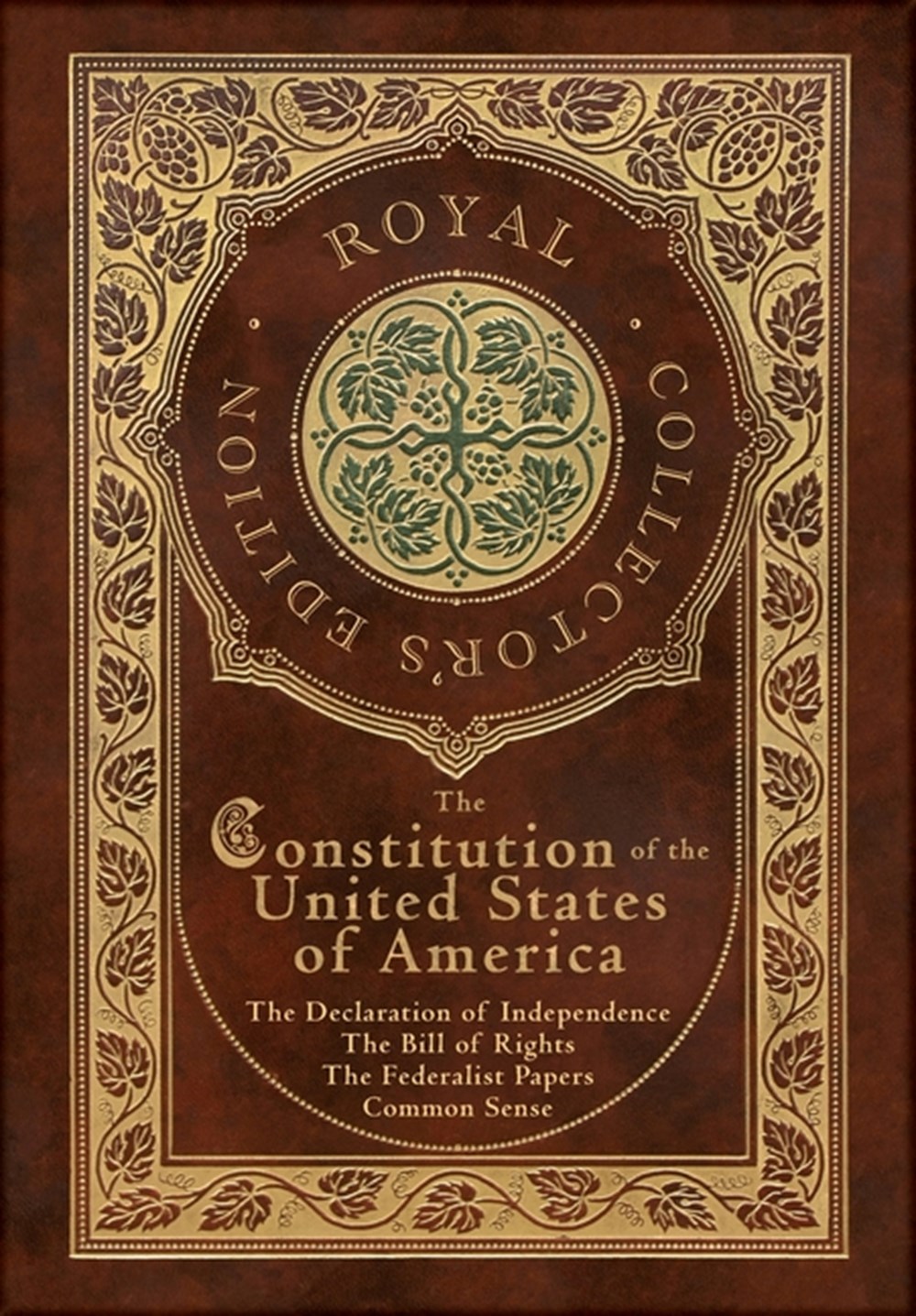 Constitution of the United States of America: The Declaration of Independence, The Bill of Rights, C
