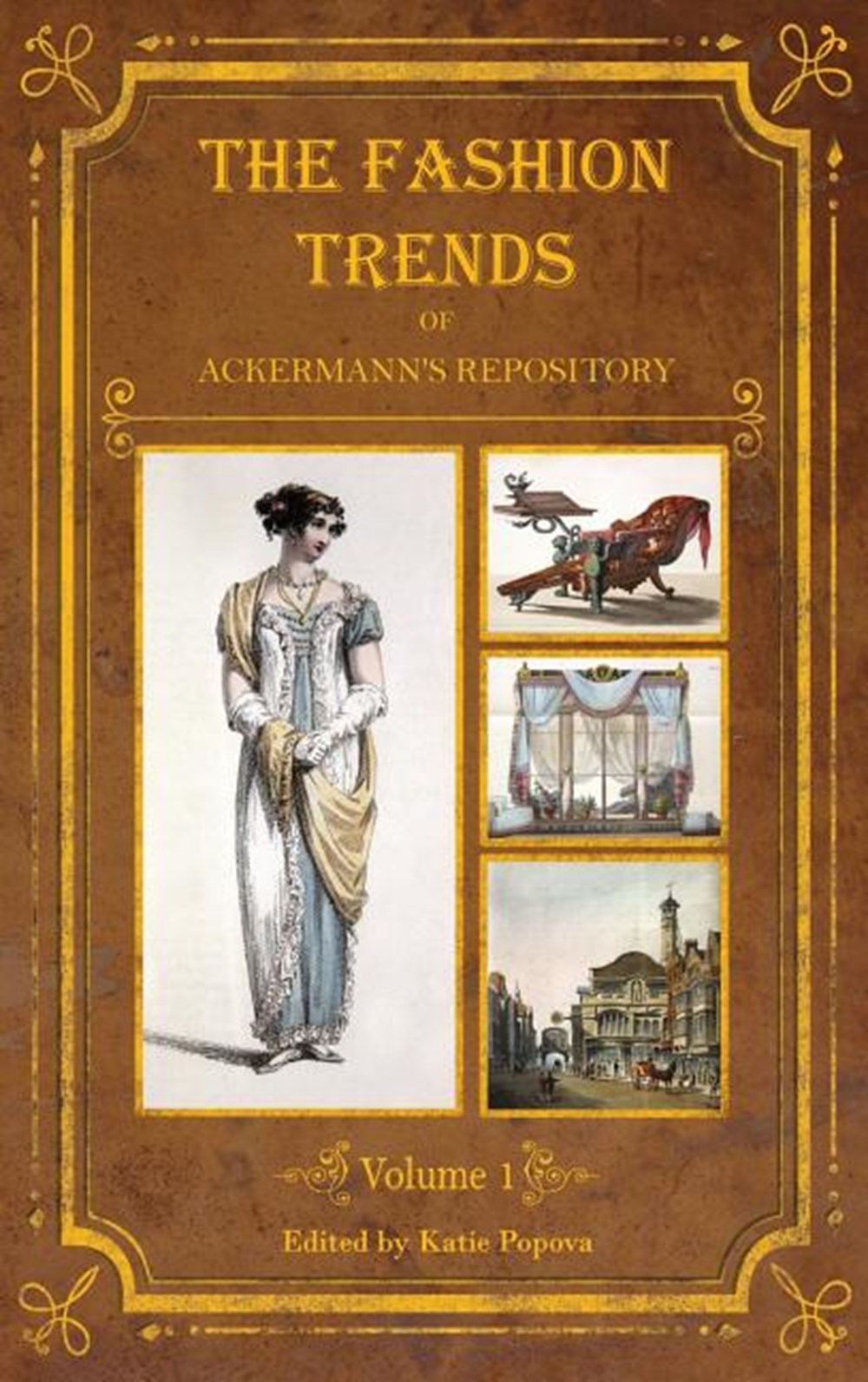 Fashion Trends of Ackermann's Repository of Arts, Literature, Commerce, Etc.: With Additional Pictor