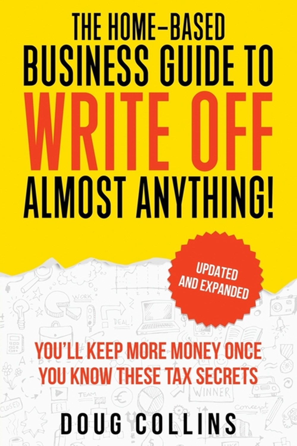 Home-Based Business Guide to Write Off Almost Anything