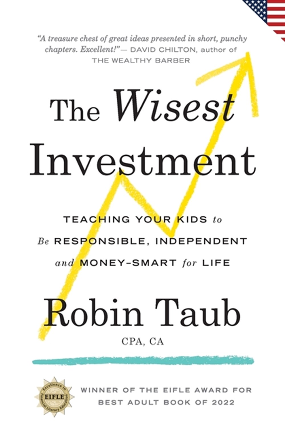 Wisest Investment: Teaching Your Kids to Be Responsible, Independent and Money-Smart for Life (US Ed