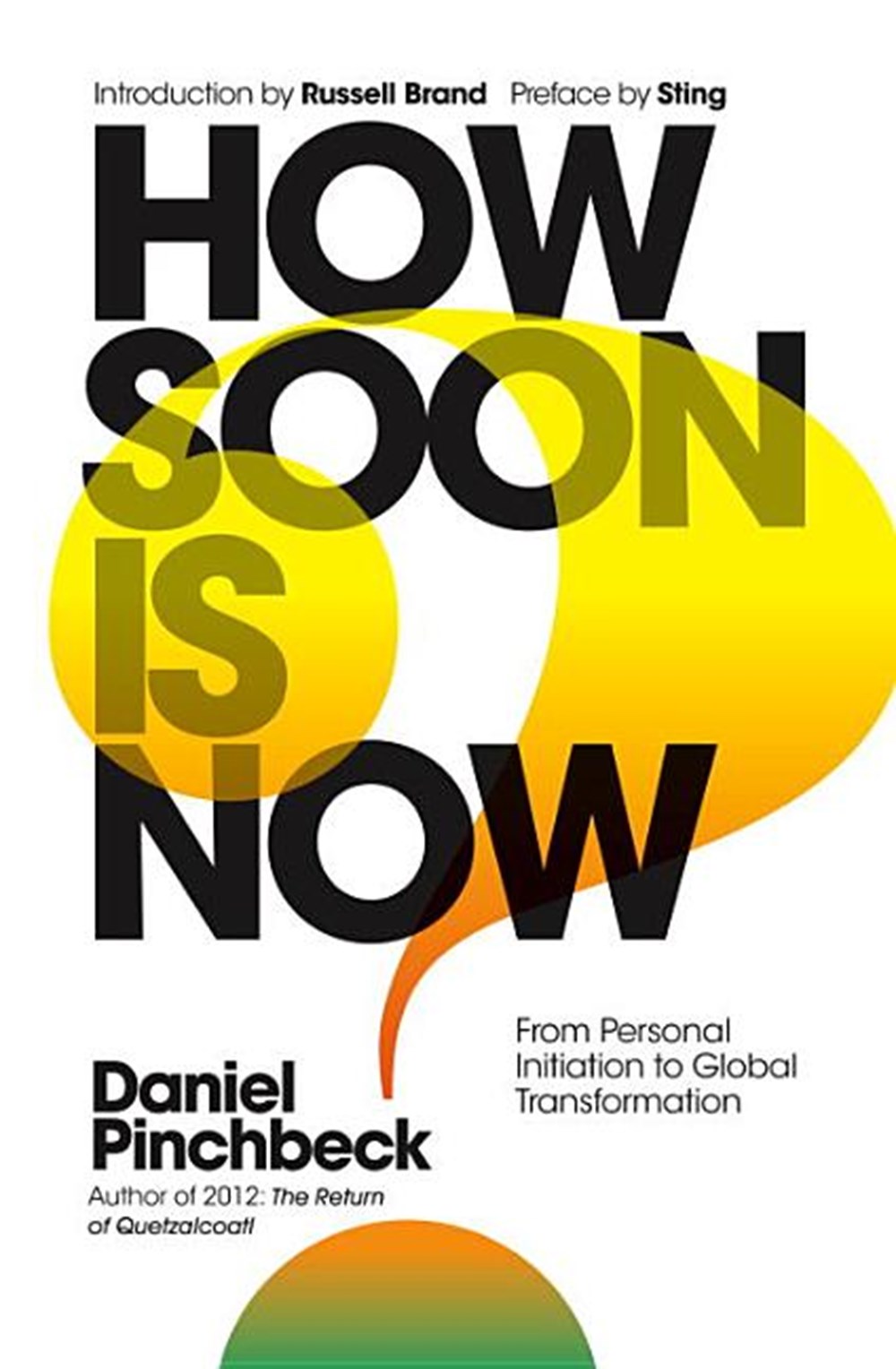 How Soon Is Now: From Personal Initiation to Global Transformation