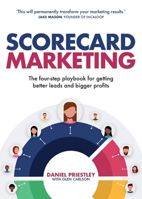  Scorecard Marketing: The Four-Step Playbook for Getting Better Leads and Bigger Profits