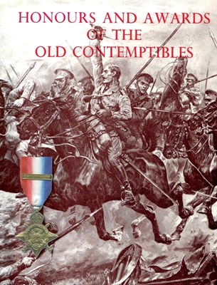  Honours and Awards of the Old Contemptibles: The Officers and Men of the British Army and Navy Mentioned in Despatches, 1914-1915