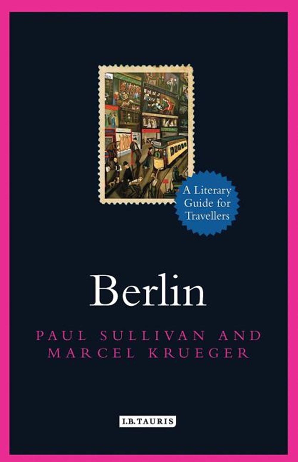 Berlin: A Literary Guide for Travellers