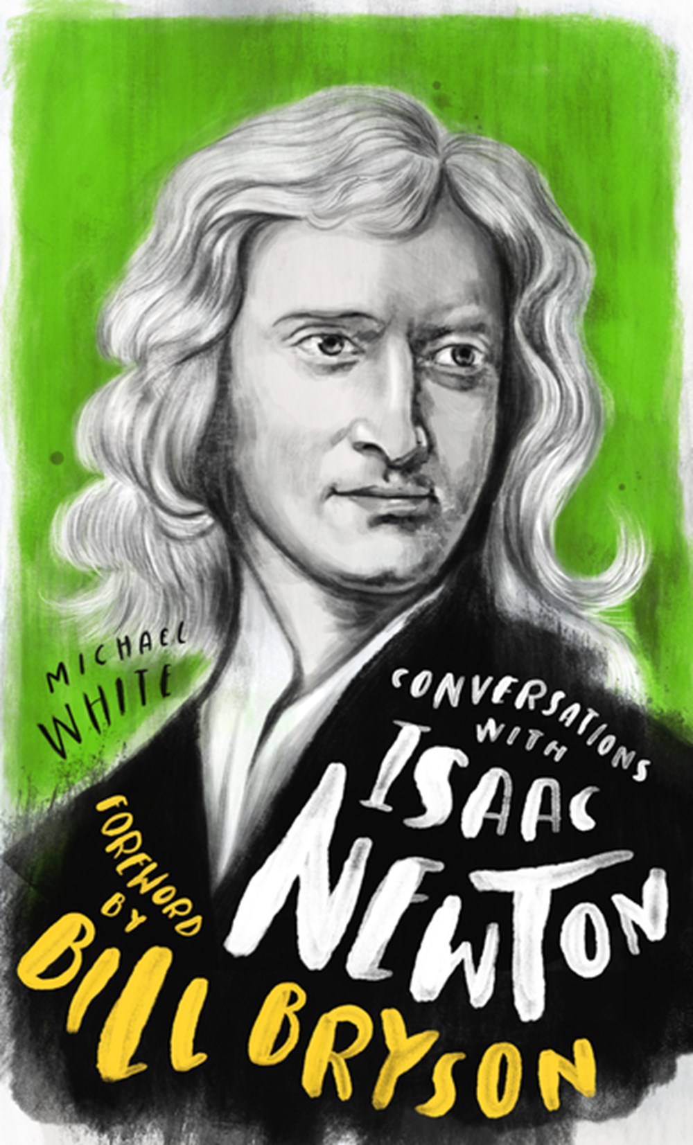 Conversations with Isaac Newton: A Fictional Dialogue Based on Biographical Facts