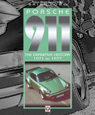 Porsche 911: The Definitive History 1971 to 1977