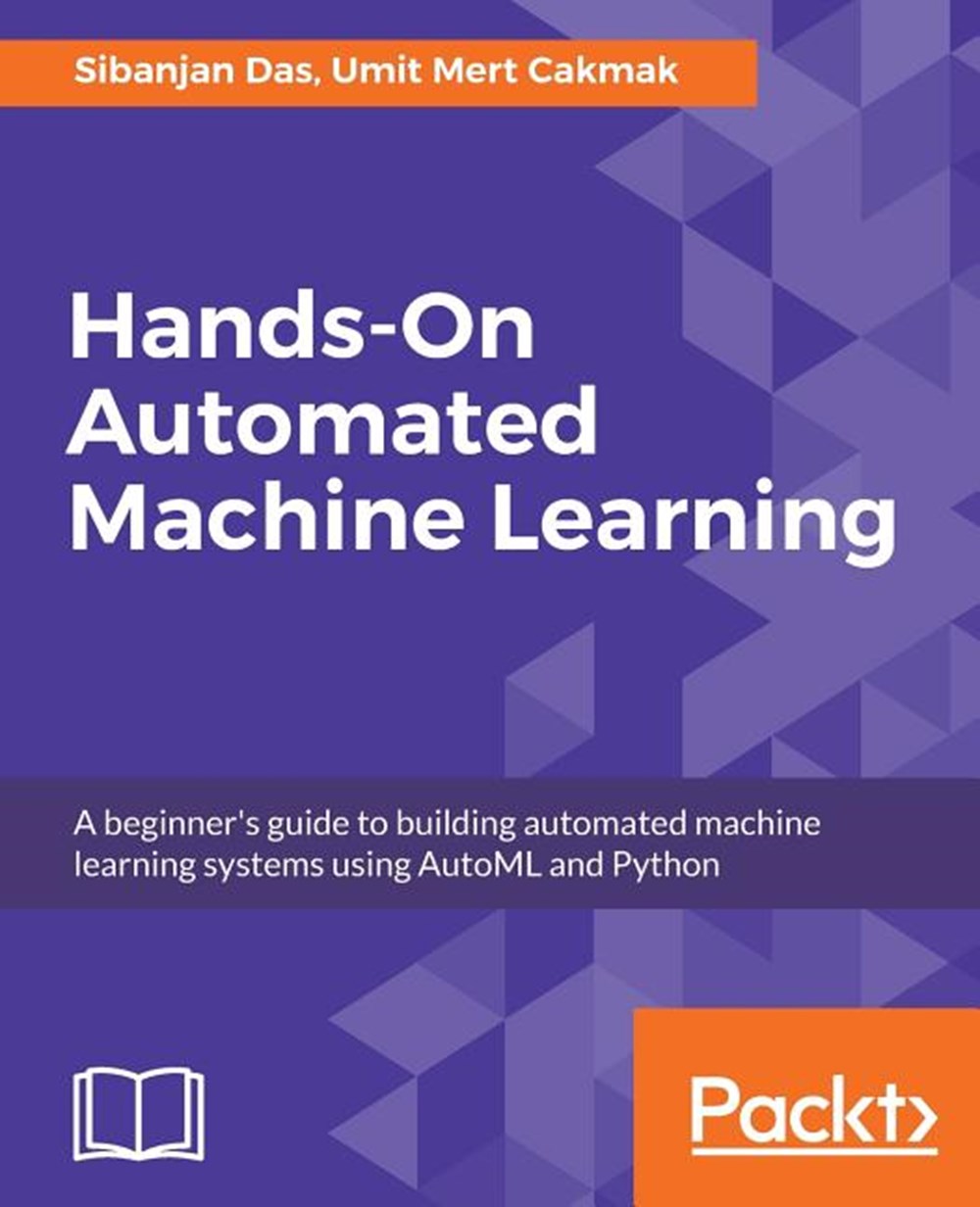 Hands-On Automated Machine Learning