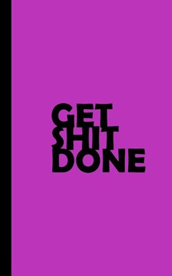 Get Shit Done: 2019 Weekly Planner Tuned to Tone - Workout or Business - Keep Up the Hustle!
