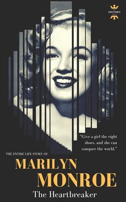 Marilyn Monroe: The Heartbreaker