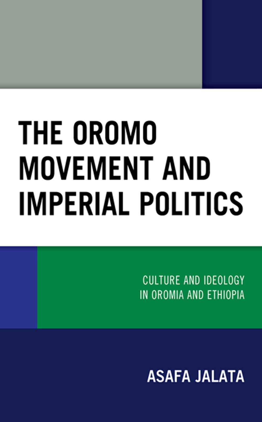Oromo Movement and Imperial Politics Culture and Ideology in Oromia and Ethiopia
