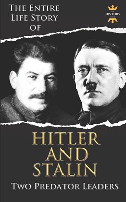 Adolf Hitler and Joseph Stalin: Two Predator Leaders During The World War II