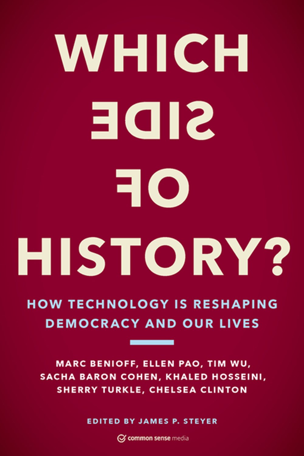 Which Side of History?: How Technology Is Reshaping Democracy and Our Lives