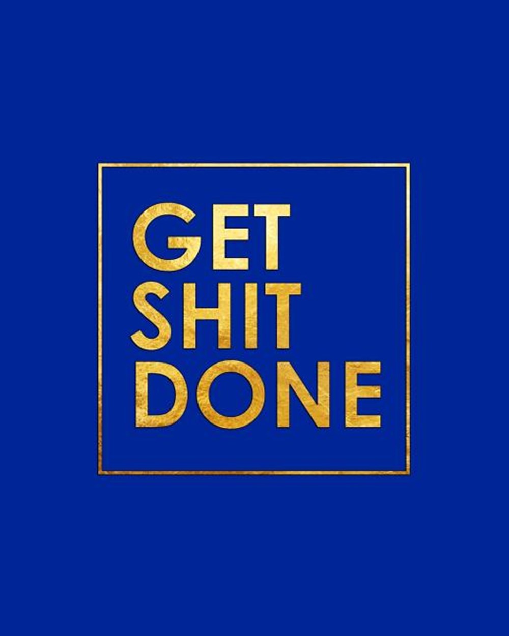 Get Shit Done - 18 Month Planner All Blue June 2019 - December 2020: Daily Weekly and Monthly Calend