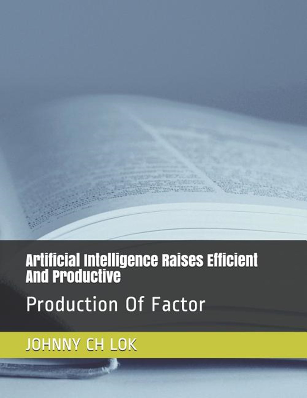 Artificial Intelligence Raises Efficient and Productive: Production of Factor