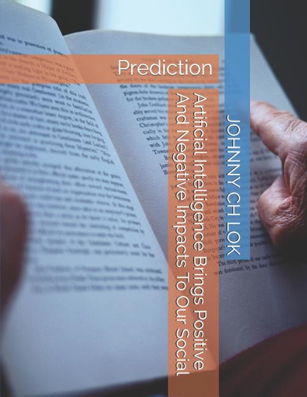 Artificial Intelligence Brings Positive And Negative Impacts To Our Social: Prediction