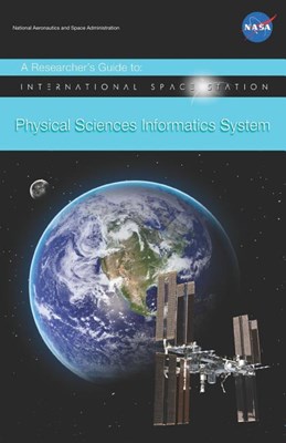 Researcher's Guide to: International Space Station Physical Sciences Informatics System