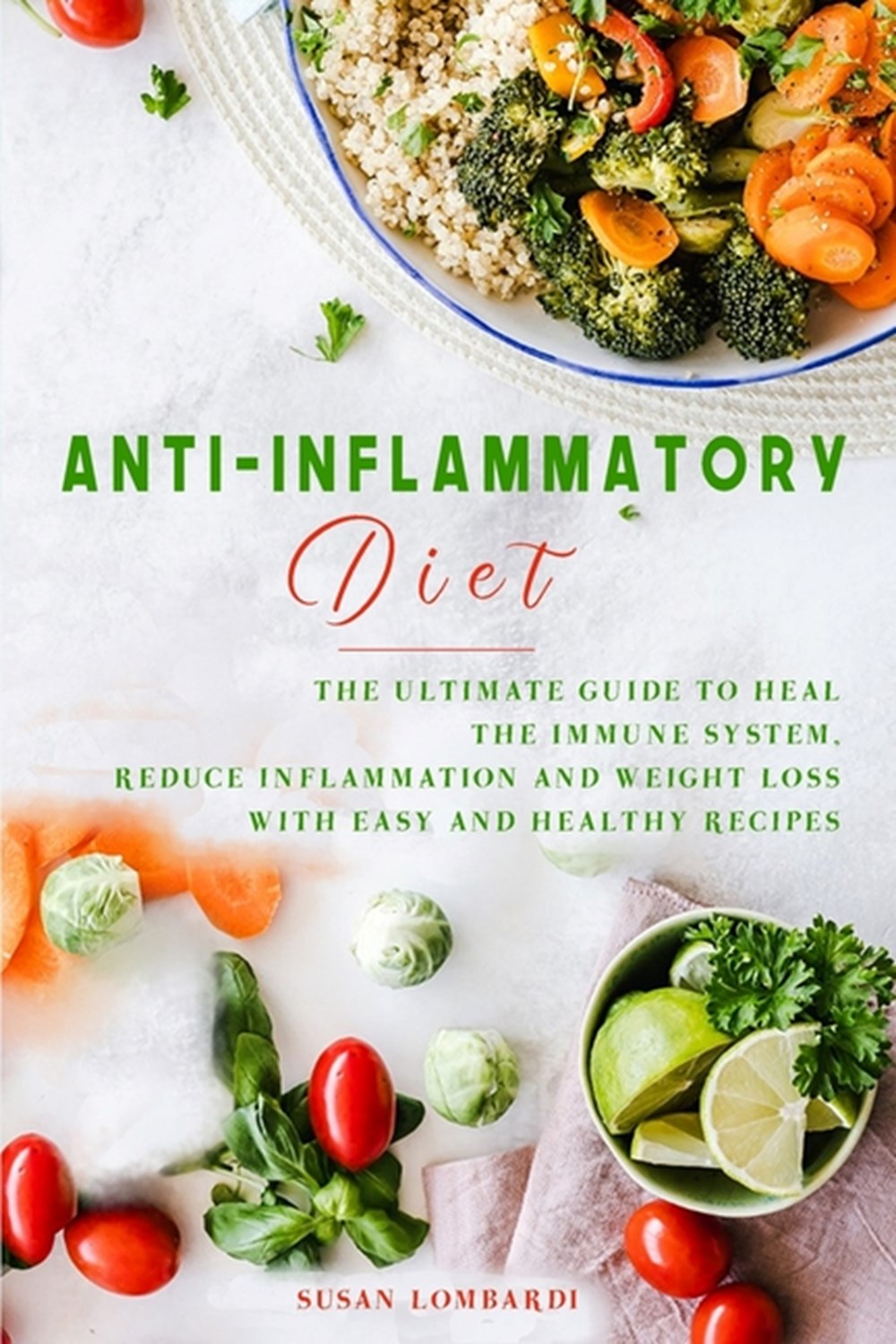 Buy Anti-Inflammatory Diet: The Ultimate Guide To Heal The Immune ...