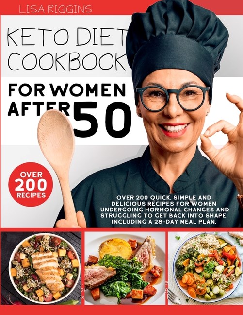 Buy Keto Diet Cookbook for Women After 50: Over 200 Quick, Simple and ...