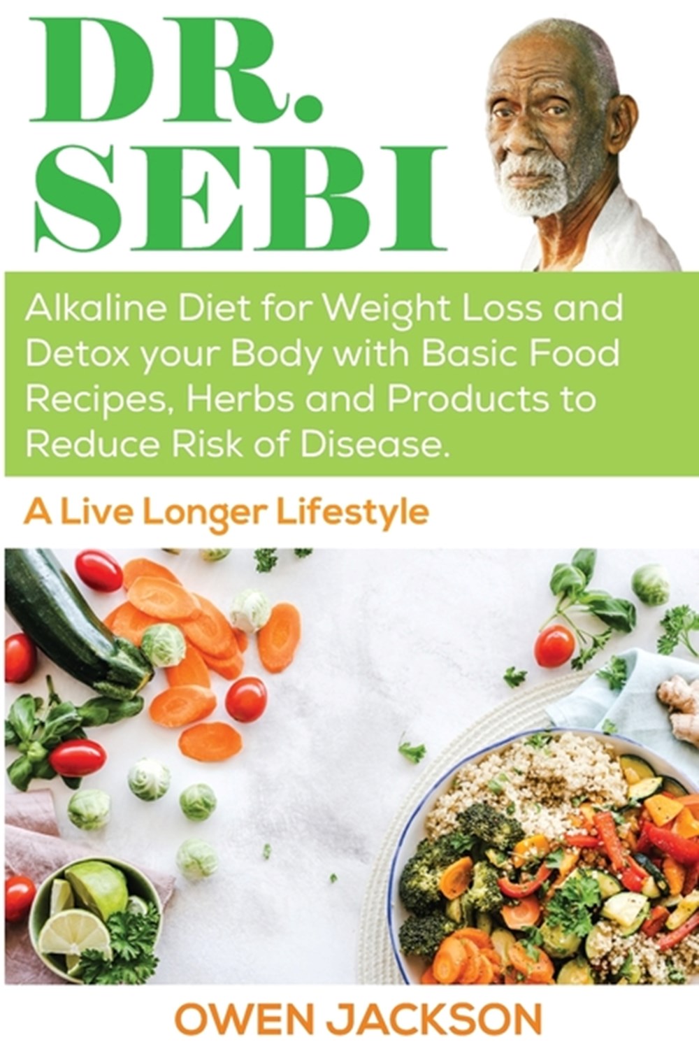 Buy Dr Sebi Alkaline Diet For Weight Loss And Detox Your Body With Basic Food Recipes Herbs