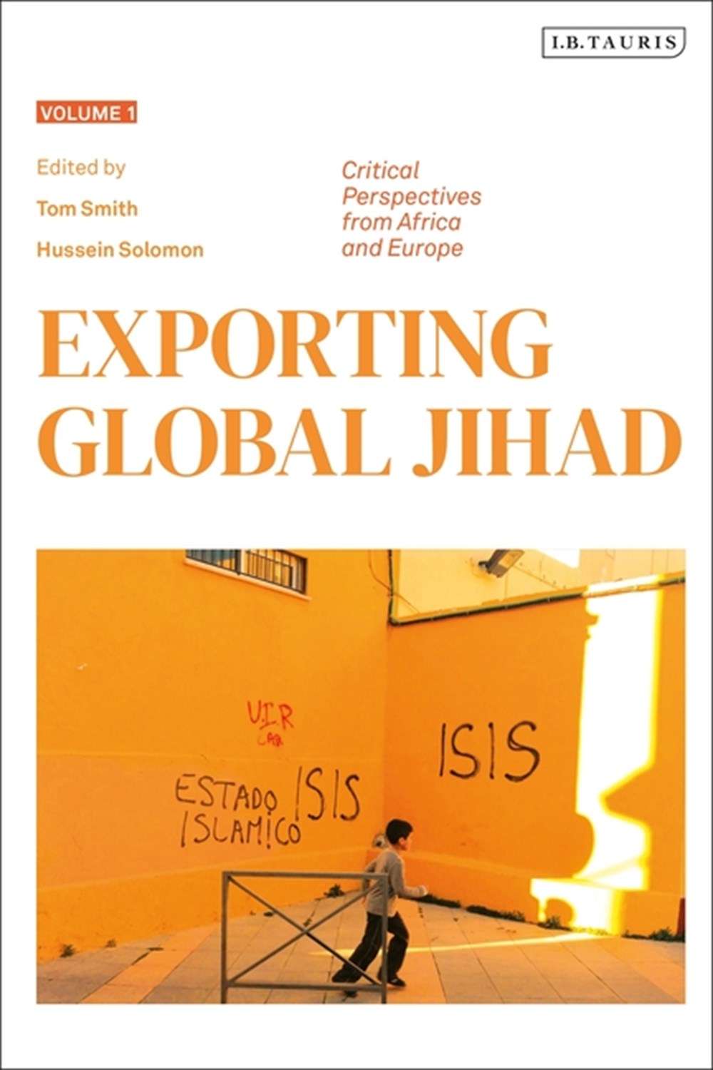 Exporting Global Jihad: Volume One: Critical Perspectives from Africa and Europe