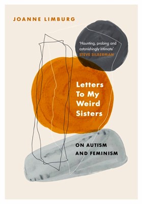  Letters to My Weird Sisters: On Autism and Feminism