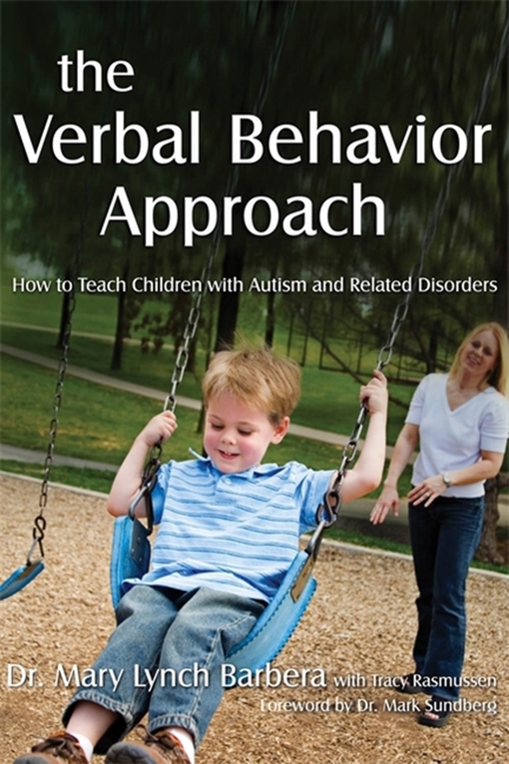 Verbal Behavior Approach: How to Teach Children with Autism and Related Disorders