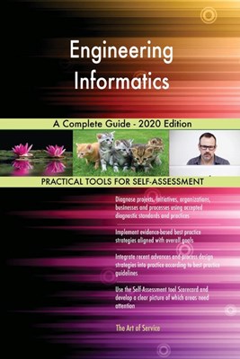 Engineering Informatics A Complete Guide - 2020 Edition