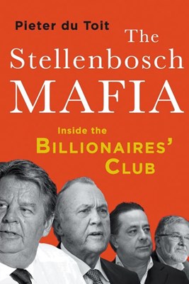 The Stellenbosch Mafia: Inside the Billionaires' Club