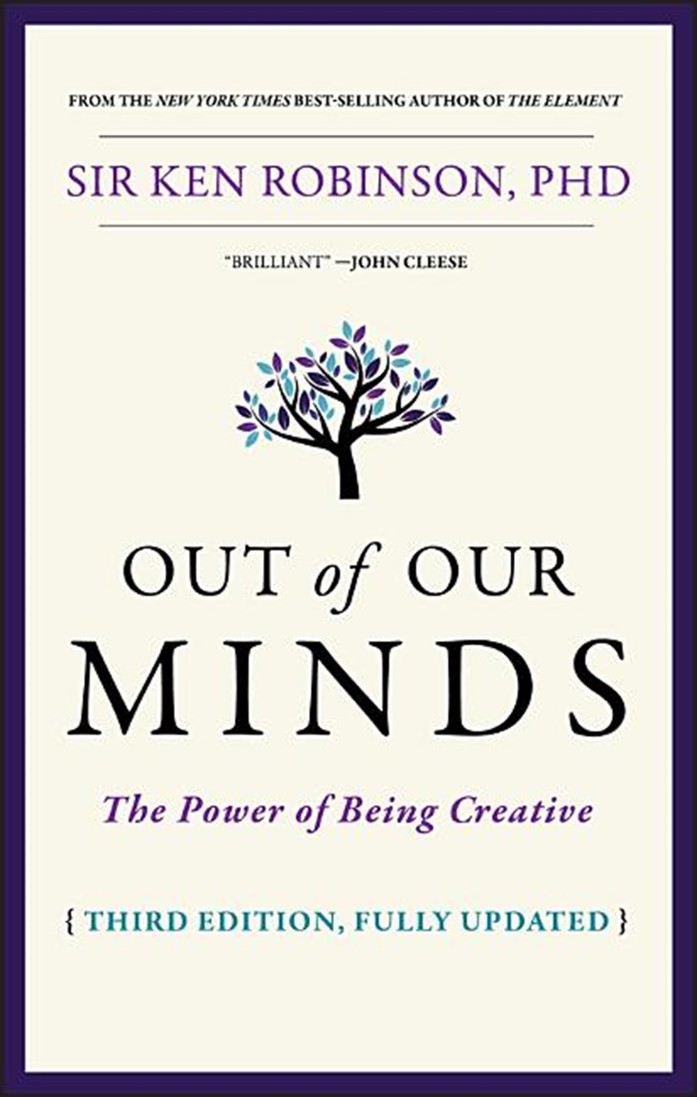 Out of Our Minds: Learning to Be Creative (Revised, Updated)