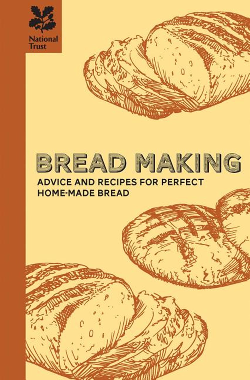 Bread Making: Advice and Recipes for Perfect Home-Made Bread