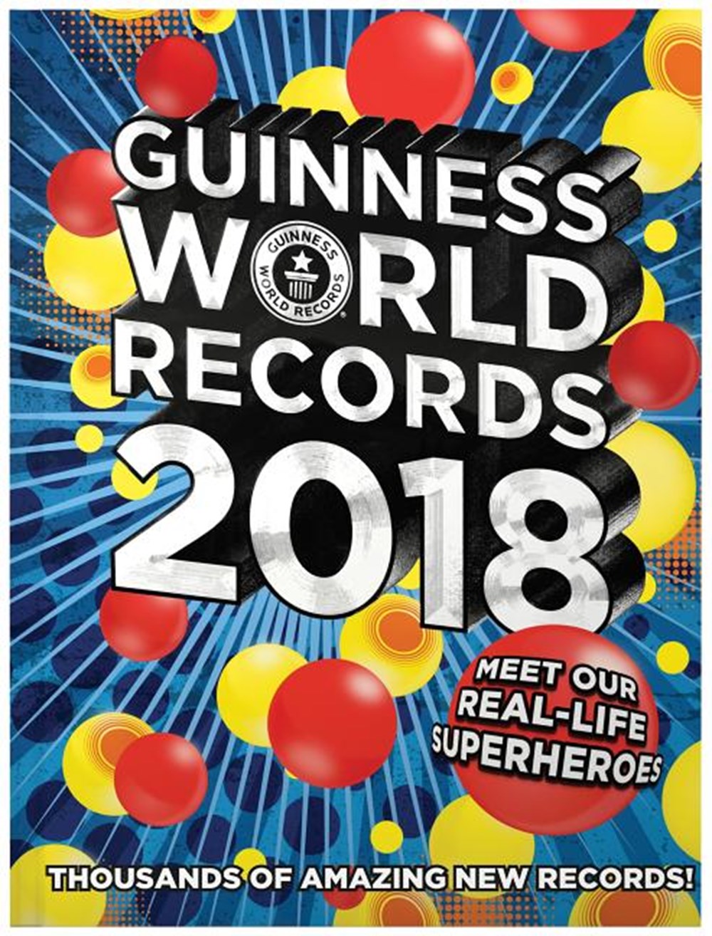Guinness World Records 2018: Meet Our Real-Life Superheroes (2018)