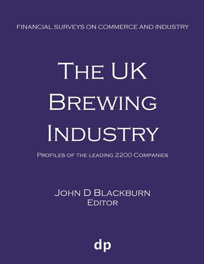 The UK Brewing Industry: Profiles of the leading 2200 companies (Spring 2019)