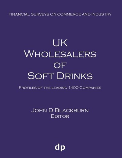  UK Wholesalers of Soft Drinks: Profiles of the leading 1400 companies (Spring 2019)