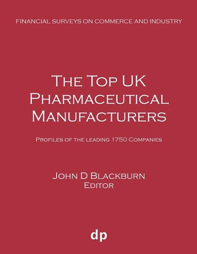 The Top UK Pharmaceutical Manufacturers: Profiles of the leading 1750 companies (Summer 2019)