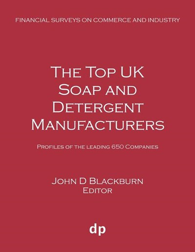 The Top UK Soap and Detergent Manufacturers: Profiles of the leading 650 companies