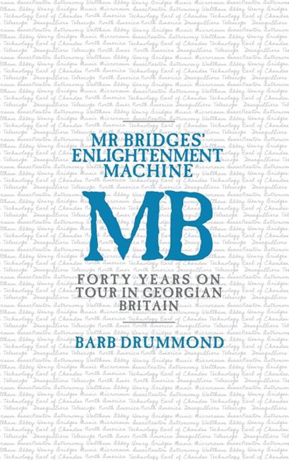 Mr Bridges' Enlightenment Machine: Forty Years on Tour in Georgian Britain