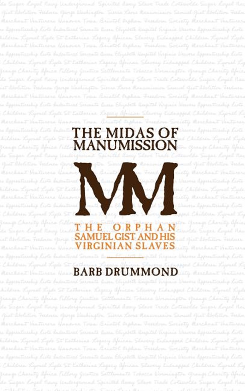 Midas of Manumission The Orphan Samuel Gist and his Virginian Slaves