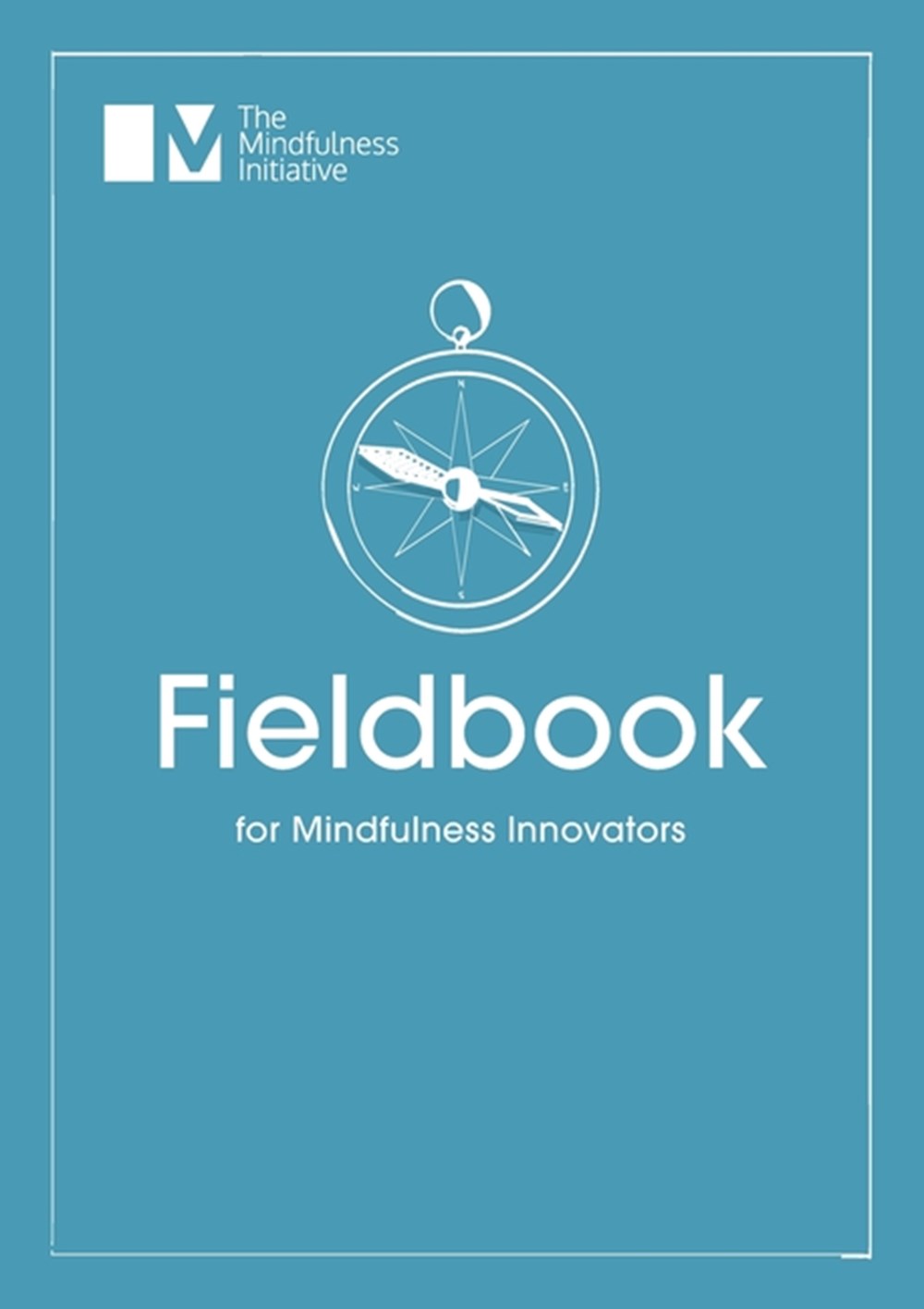 Fieldbook for Mindfulness Innovators (Edition)