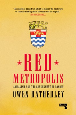  Red Metropolis: Socialism and the Government of London