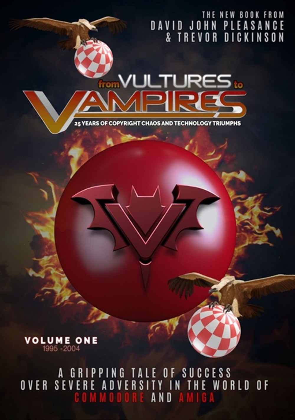 From Vultures to Vampires 25 Years of Copyright Chaos and Technology Triumphs, Volume One: 1995-2004